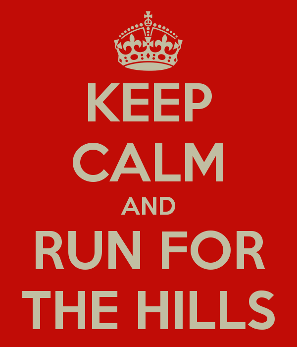 keep_calm_and_run_for_the_hills_1.png